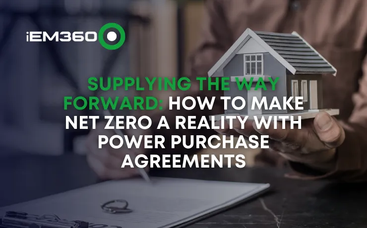 Supplying The Way: making Net Zero a reality with Power Purchase Agreements